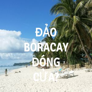 Thông báo về việc Boracay đóng cửa